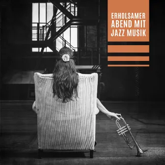 Erholsamer Abend mit Jazz Musik (Easy Listening, Weiche und langsame Lounge Rhythmen) by Jazz Musik Akademie