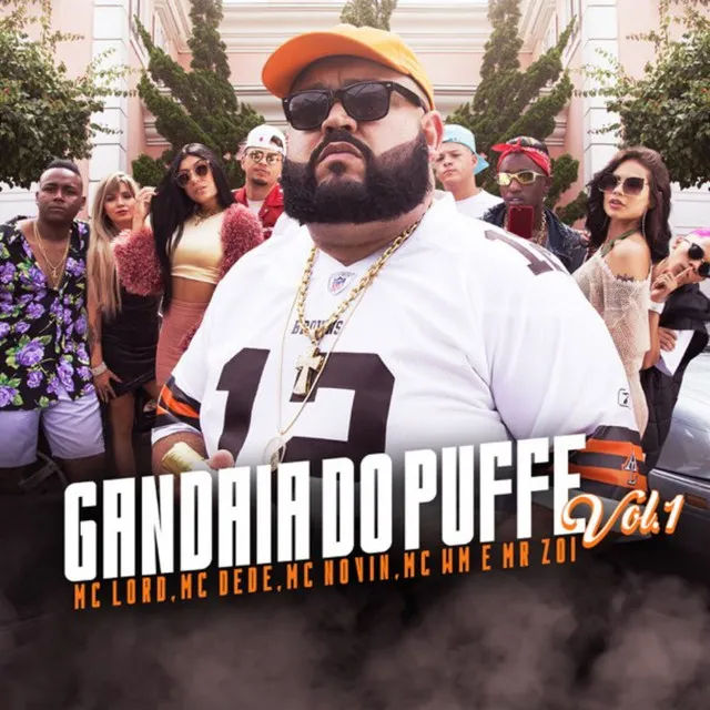 Gandaia do Puffe, Vol. 1 (feat. MC Dede, MC Lord, MC Novin, MC WM & Mr Zoi)