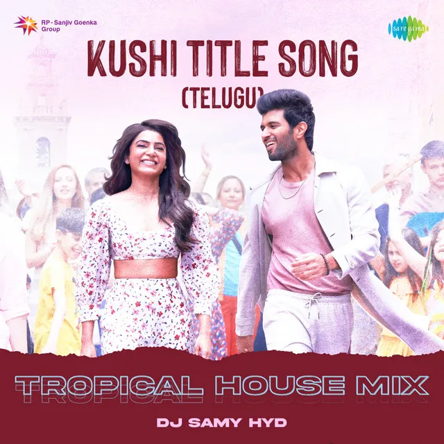 Kushi Title Song (Tropical House Mix)