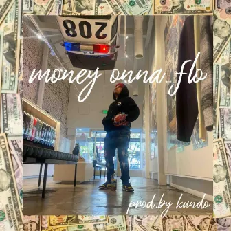 MONEY ONNA FLO by Fredogrrttt