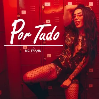 Por Tudo - Single by MC Trans