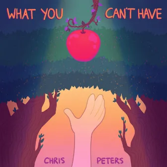 What You Can't Have by Chris Peters