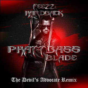 Phatt Bass (Blade) [The Devil's Advocate Remix] by The Devil's Advocate