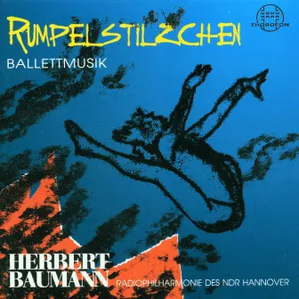 Herbert Baumann: Rumpelstilzchen Ballettmusik by Herbert Baumann