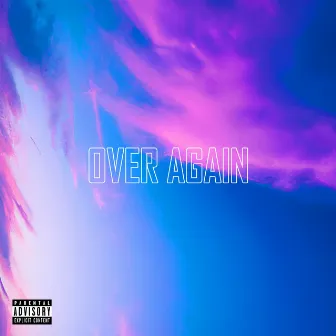 Over Again by henry K