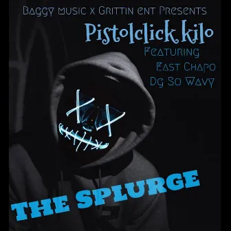 The Splurge by Pistol Click Kilo