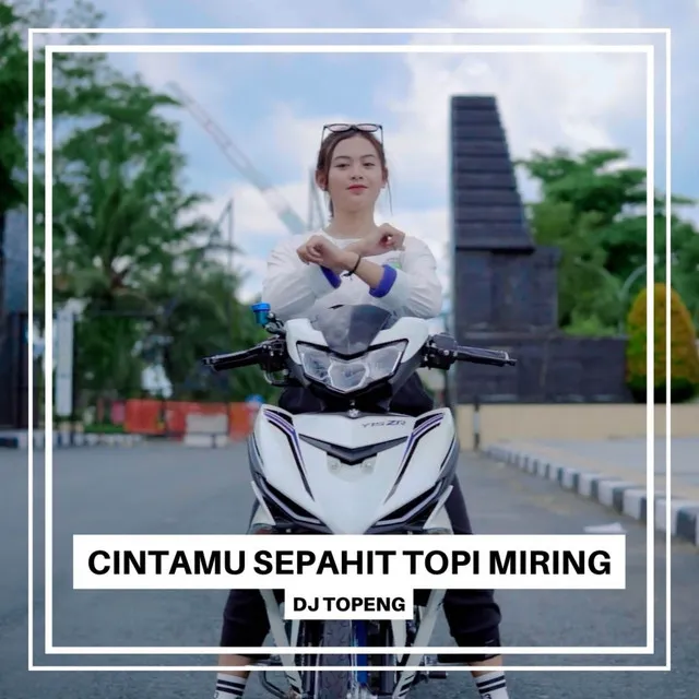 Cintamu Sepahit Topi Miring