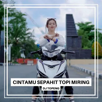 Cintamu Sepahit Topi Miring by DJ Topeng