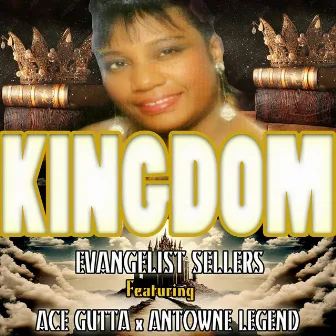 Kingdom by Evangelist Sellers