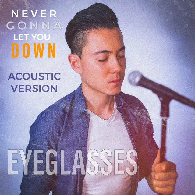 Never Gonna Let You Down (Acoustic Version)