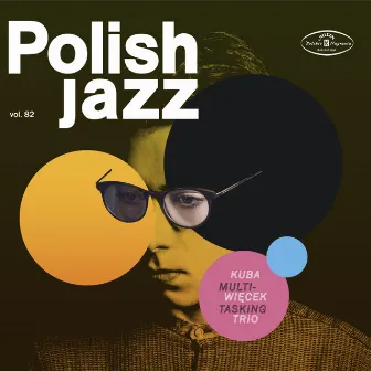 Multitasking (Polish Jazz vol. 82) by Kuba Więcek