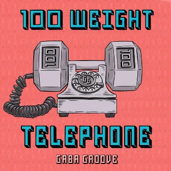 100 Weight Telephone by Gaba Groove Music