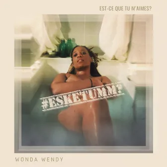 Est-ce que tu m'aimes? by Wonda Wendy