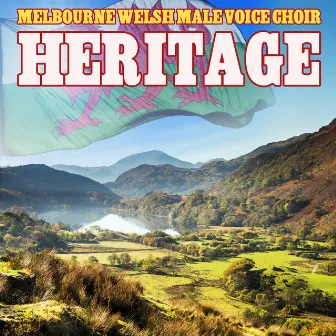 Heritage by Melbourne Welsh Male Voice Choir