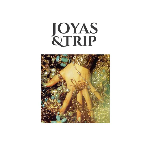 Joyas & Trip