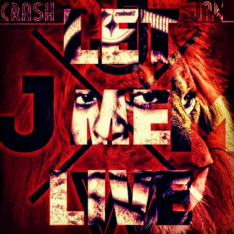 Let Me Live by Crash