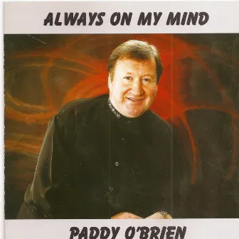 Always On My Mind by Paddy O'Brien