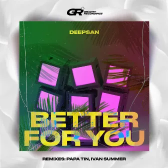 Better for You by Deepsan