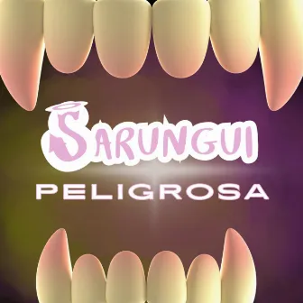 Peligrosa by Sarungui