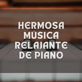 Hermosa Música Relajante De Piano by Relajante clásica