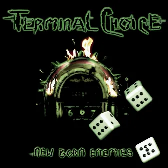 New Born Enemies by Terminal Choice