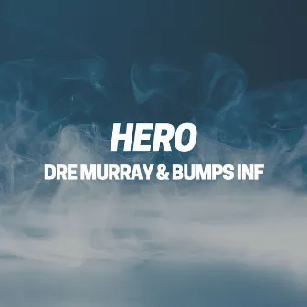 Hero by Dre Murray