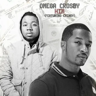 Him (feat. Chingy) by Omega Crosby