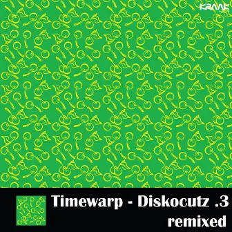 Diskocutz .3 Remixed by Timewarp