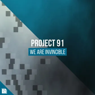 We Are Invincible by Project 91