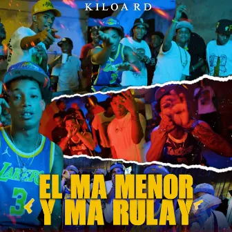 El Ma Menor Y Ma Rulay by Kiloa Rd