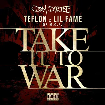 Take It To War by Lil Fame