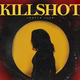 Killshot by Adreyn Cash