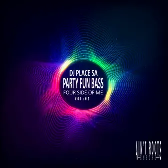 Party Fun Bass ( 4 Side of Me ) by DJ Place SA