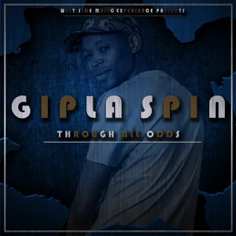 Through All Odds by Gipla Spin