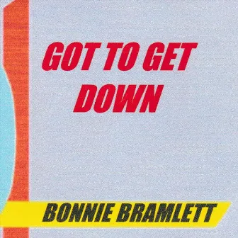 Got to Get Down by Bonnie Bramlett