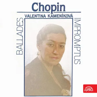 Chopin: Ballades, Impromptus by Valentina Kamenikova