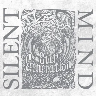 Our Generation by Silent Mind