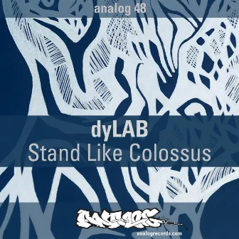 Stand Like Colossus by Dylab