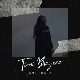 Timi Bhayera by Ani Thapa