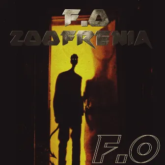 F.O by F.O Zoofrenia