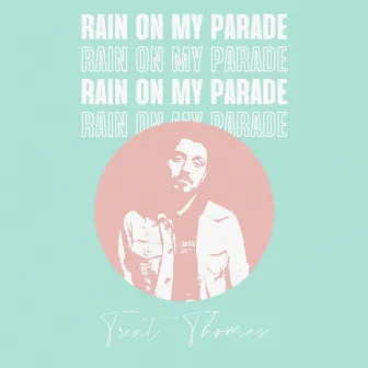 Rain on My Parade by Trent Thomas