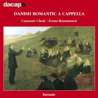 Danish Romantic a Cappella by Canzone Choir