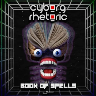 Book of Spells by Cyborg Rhetoric