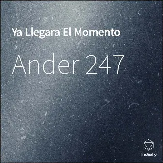 Ya Llegara El Momento by Ander 247