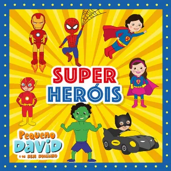 Super Heróis by Pequeno David e os Sem Soninho