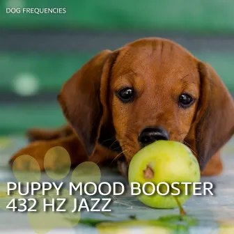 Puppy Mood Booster 432 Hz Jazz by Dog Frequencies