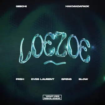 Loezoe (feat. Frsh, Eves Laurent, Spens & BLOW) by Hakmadafack