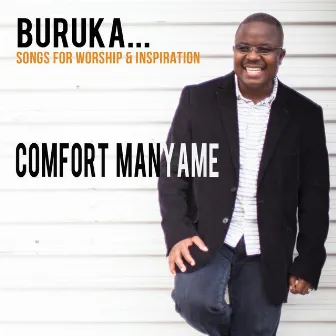 Buruka (Songs for Worship and Inspiration) by Comfort Manyame