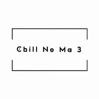 Chill no Ma 3 by Coga Atsushi