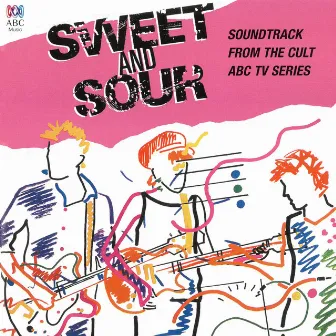 Sweet and Sour (Music from the Original ABC Tv Series) by The Takeaways